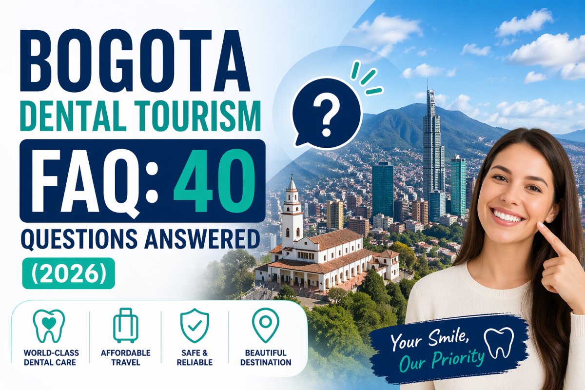 Bogota Dental Tourism FAQ: 40 Questions Answered (2026)