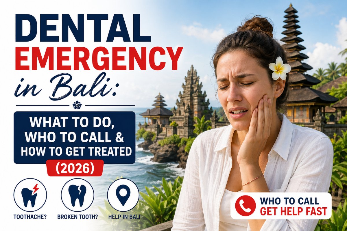 Dental Emergency in Bali: What to Do, Who to Call & How to Get Treated (2026)